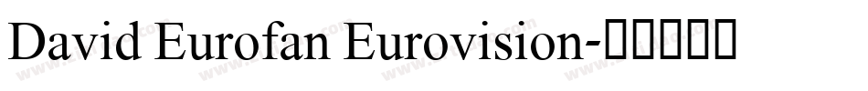 David Eurofan Eurovision字体转换